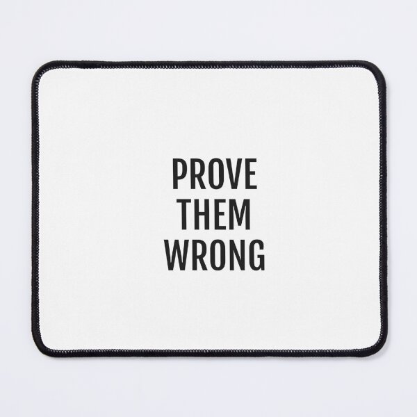 Item preview, PROVE THEM WRONG designed and sold by Inspirationmotivation.