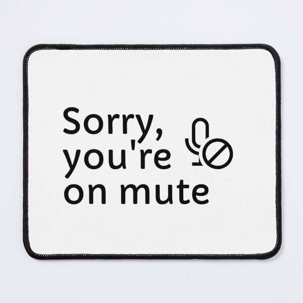 Item preview, Sorry you are on mute 2020 trends designed and sold by Inspirationmotivation.