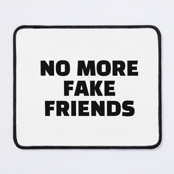 Item preview, NO MORE FAKE FRIENDS  designed and sold by Inspirationmotivation.