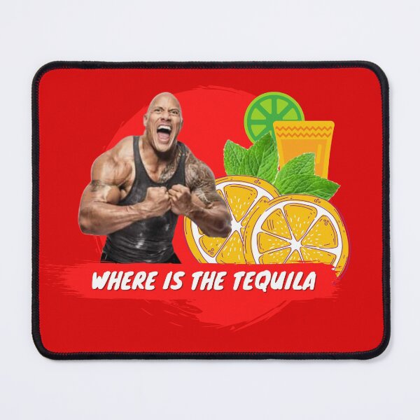 Item preview, WHERE IS THE TEQUILA - DWAYNE JOHNSON designed and sold by DiscoveryWord.