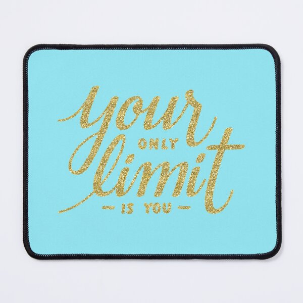 Item preview, Your only Limit is You on Aqua designed and sold by ReesDesigns.