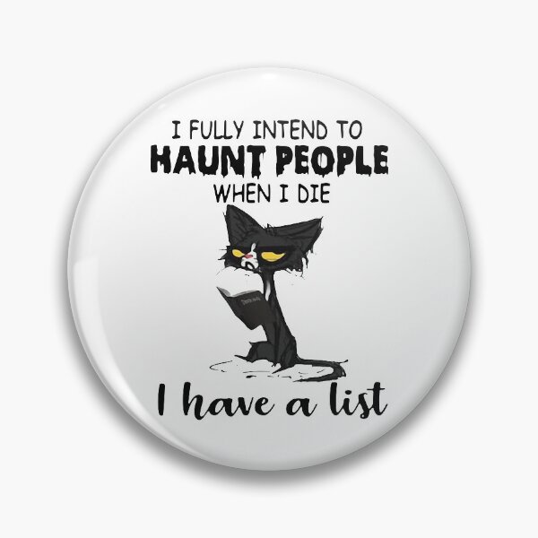 Item preview, Black Cat I Fully Intend To Haunt People When I Die I Have A List designed and sold by Jorden-Trend.