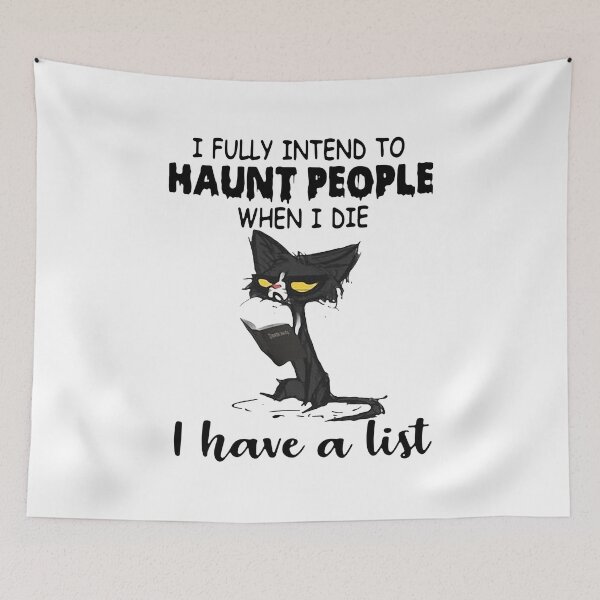 Item preview, Black Cat I Fully Intend To Haunt People When I Die I Have A List designed and sold by Jorden-Trend.