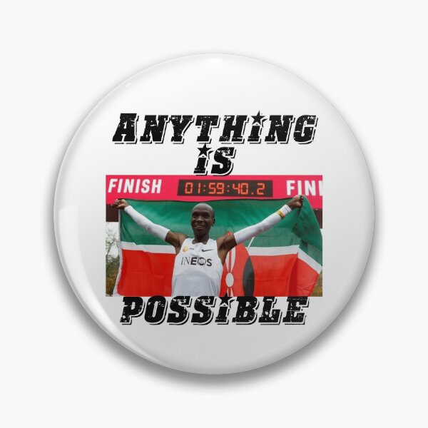 Item preview, Anything is possible, Amazing Eliud Kipchoge, I love Eliud Kipchoge, history is made, No human is limited, 1:59:40, Olympic Gold Medalist, Kenya designed and sold by 732Studio.