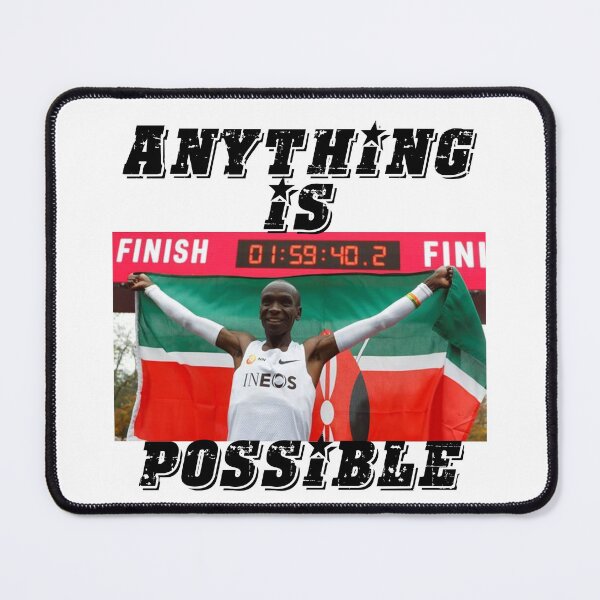 Item preview, Anything is possible, Amazing Eliud Kipchoge, I love Eliud Kipchoge, history is made, No human is limited, 1:59:40, Olympic Gold Medalist, Kenya designed and sold by 732Studio.
