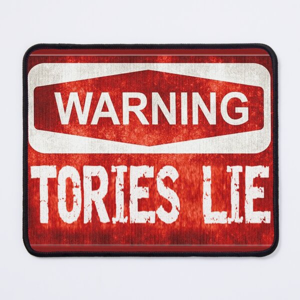 Item preview, WARNING TORIES LIE designed and sold by Paparaw.
