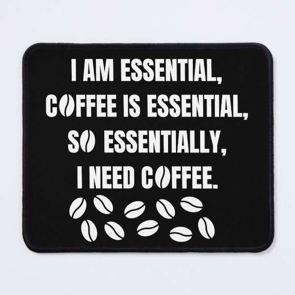 Item preview, I am essential, coffee is essential designed and sold by Caregiverology.
