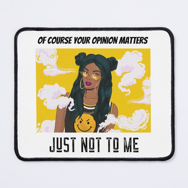 Item preview, Of Course Your Opinion Matters designed and sold by Analee & K.