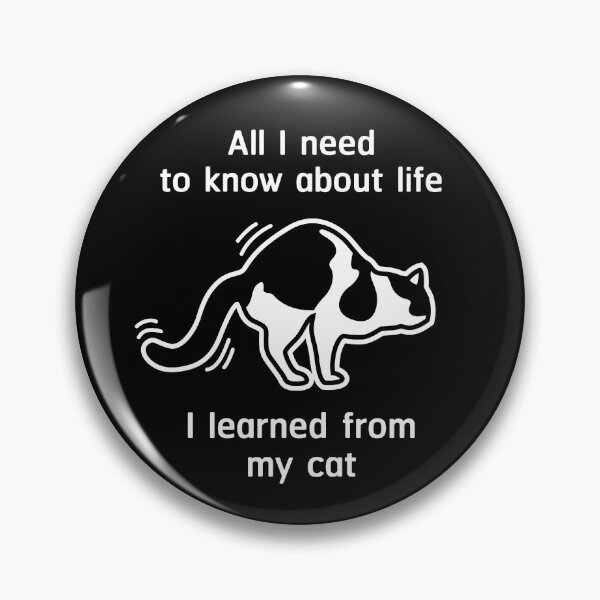 Item preview, All I need to know about life, I learned from my cat. Funny graphic for a cat lover, a cat person, or a cat slave. designed and sold by 9Hobb.