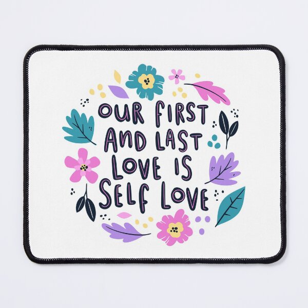 Item preview, Our First and Last Love is Self Love designed and sold by ReesDesigns.