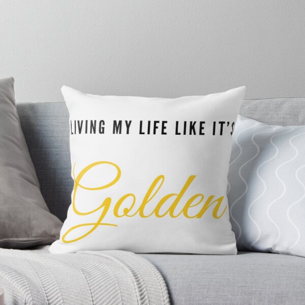 Item preview, Living my life like it’s golden. designed and sold by AmorDesigns1.