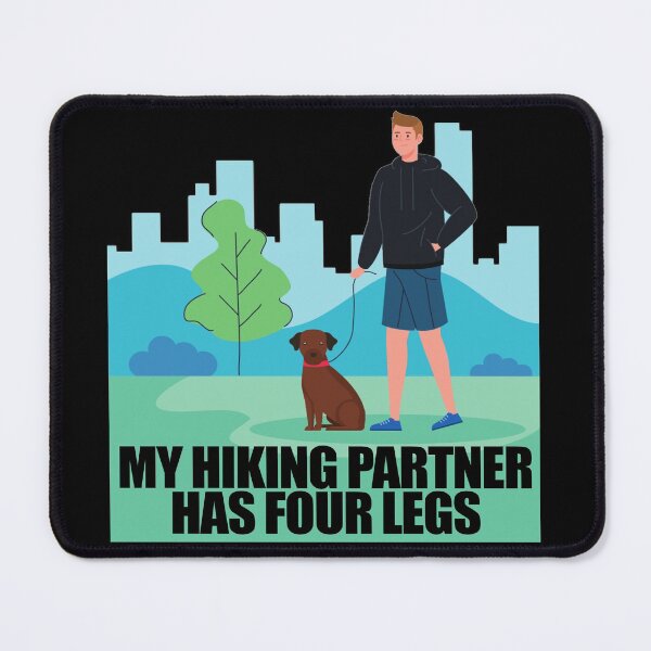 Item preview, My Hiking Partner Has Four Legs designed and sold by NuarzDesign.