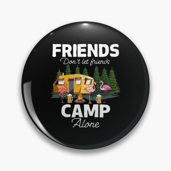 Item preview, FLAMINGOS FRIENDS DON'T LET FRIENDS CAMP ALONE designed and sold by Gerardo72.