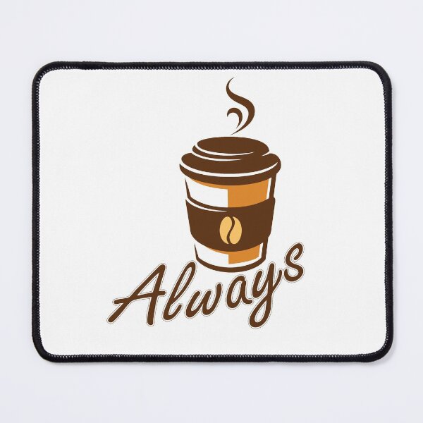 Item preview, Always Coffee - always designed and sold by cruzzcreation.