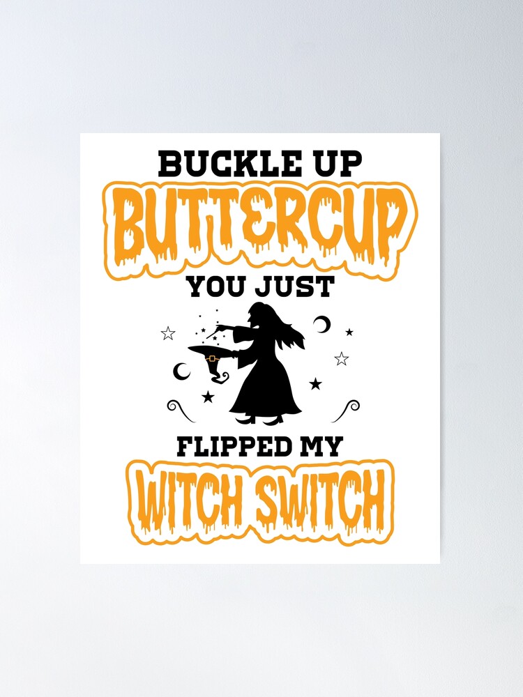 Personalized Witch Mug - Buckle Up Buttercup You Just Flipped My