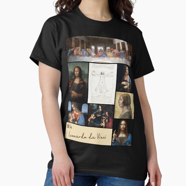 It’s Leonardo da Vinci Collection - Art Classic T-Shirt