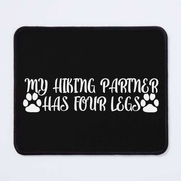 Item preview, My Hiking Partner Has Four Legs designed and sold by NuarzDesign.
