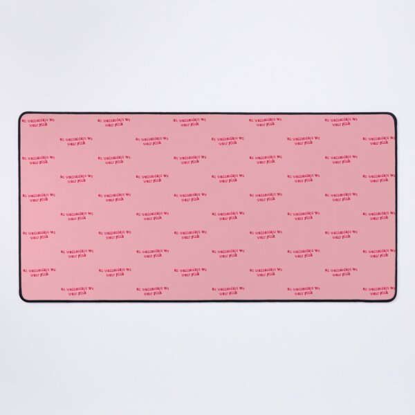 on wednesdays we wear pink (hot pink version) Desk Mat