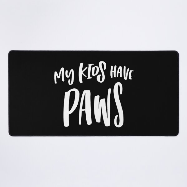Item preview, My Kids Have Paws - Dog Cat Mom Pet lovers designed and sold by MysticMagpie.