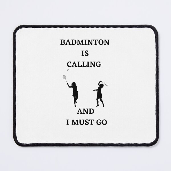 Item preview, BADMINTON IS CALLING AND I MUST GO designed and sold by Artloverperson1.