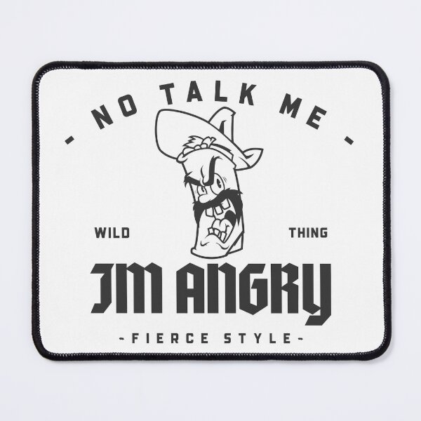 Item preview, Funny Taco Sayings No Talk Me Im Angry designed and sold by ProMySign.