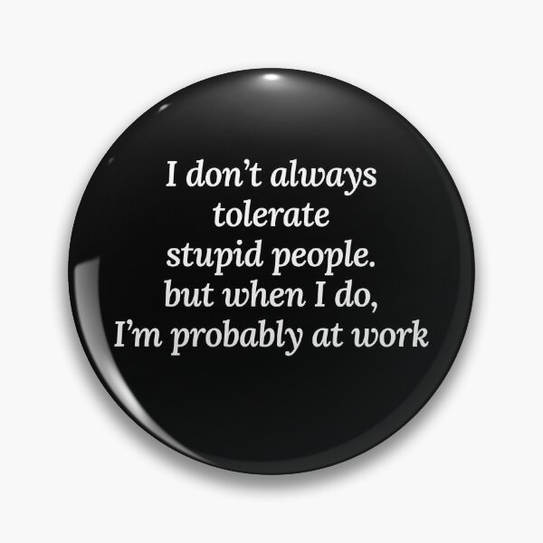 Item preview, Funny Work Office Workplace Sarcastic Sayings designed and sold by CuteDesigns1.