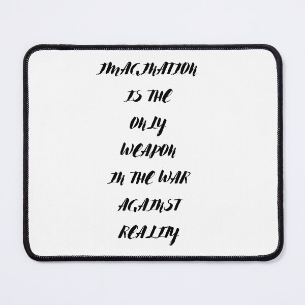 Item preview, Imagination is the only weapon in the war against reality designed and sold by Artloverperson1.