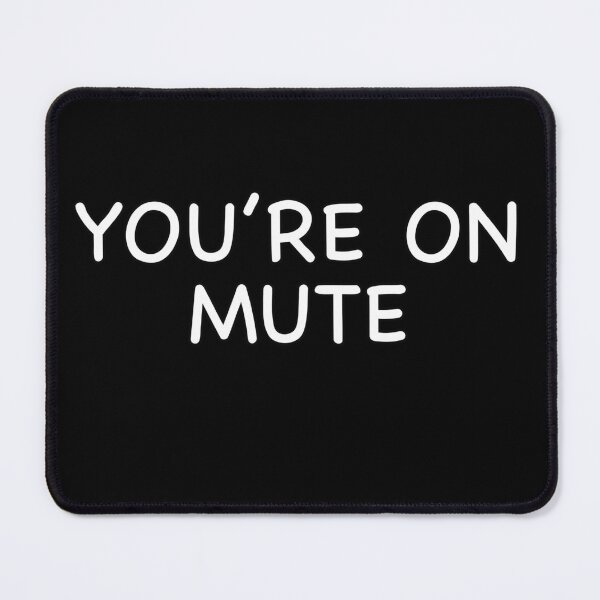 Item preview, You’re on Mute - Funny Technology Phrase designed and sold by popculturechick.