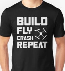 BUILD FLY CRASH REPEAT - QUADCOPTER T-SHIRT Unisex T-Shirt