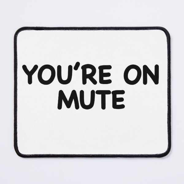 Item preview, You’re on Mute - Funny Technology Phrase designed and sold by popculturechick.