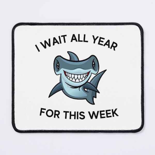 Item preview, I WAIT ALL YEAR FOR THIS WEEK  designed and sold by Artloverperson1.