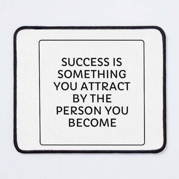 Item preview, SUCCESS IS SOMETHING YOU ATTRACT BY THE PERSON YOU BECOME designed and sold by Inspirationmotivation.