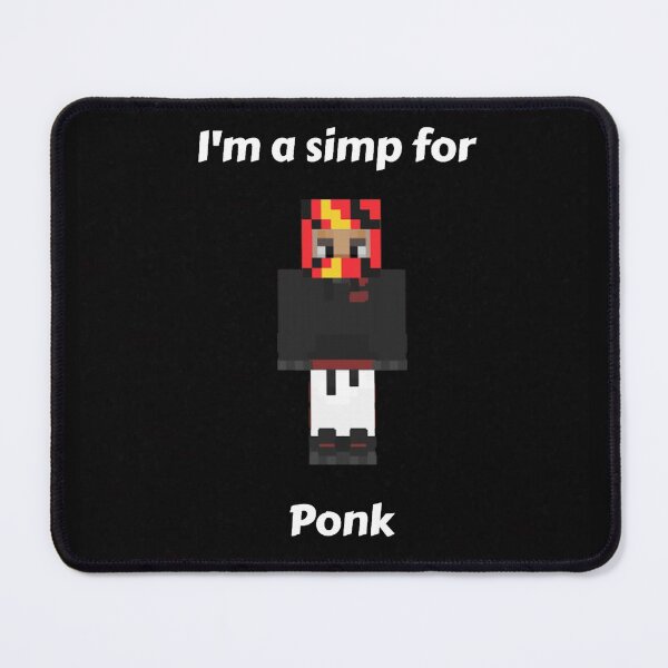 Item preview, I'm a simp for Ponk (Black Base) designed and sold by thecorvidking.