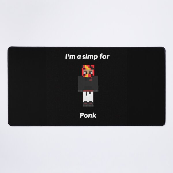 Item preview, I'm a simp for Ponk (Black Base) designed and sold by thecorvidking.