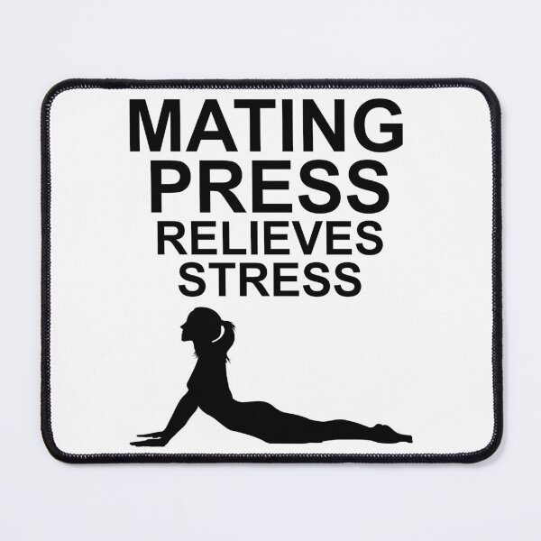 Item preview, Mating Press Relieves Stress Funny designed and sold by MyFreakyWorld.