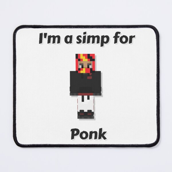 Item preview, I'm a simp for Ponk (White Base) designed and sold by thecorvidking.