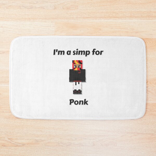Item preview, I'm a simp for Ponk (White Base) designed and sold by thecorvidking.