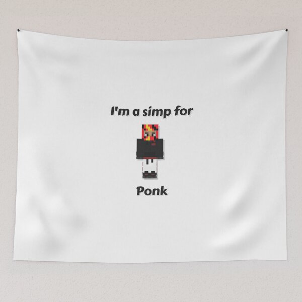 Item preview, I'm a simp for Ponk (White Base) designed and sold by thecorvidking.
