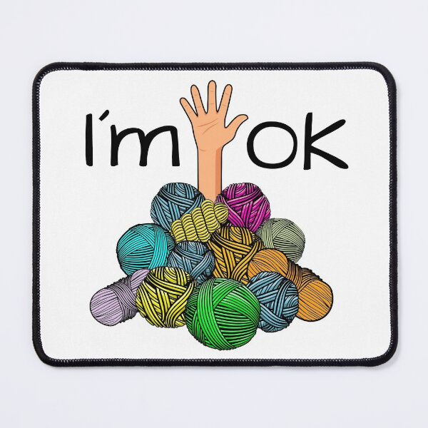 Item preview, I’m Ok - Funny Crochet And Knitting Yarn Mess designed and sold by NUMAcreations.