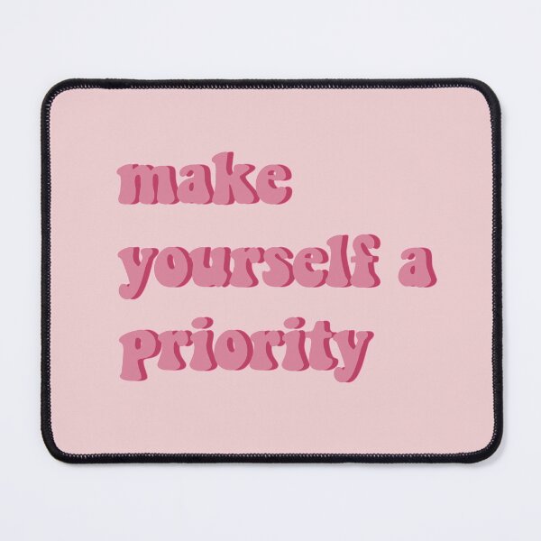 Item preview, make yourself a priority designed and sold by vbsartwork.