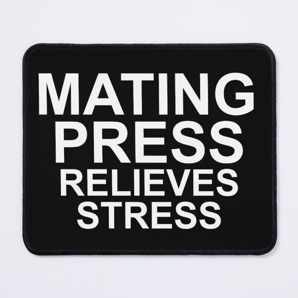 Item preview, Mating Press Relieves Stress designed and sold by MyFreakyWorld.