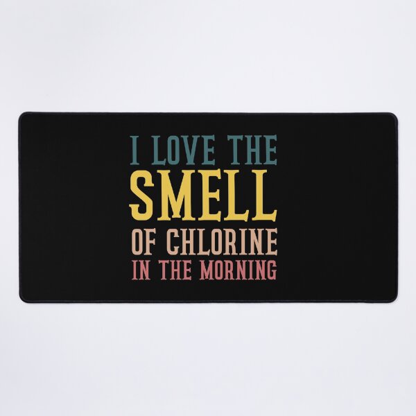 Item preview, I Love The Smell Of Chlorine In The Morning  2021 : gift for girl-gift for mom - gift for sister designed and sold by charaf19.