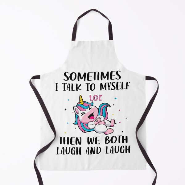 Item preview, Cute Unicorn - Sometimes I Talk To Myself Then We Both Laugh And Laugh designed and sold by Uncer59.
