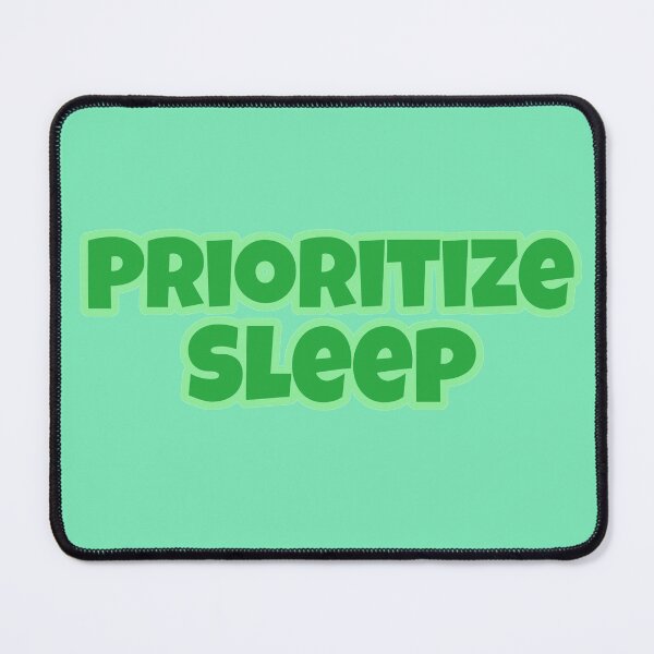 Item preview, Prioritize Sleep designed and sold by Edenjodie.