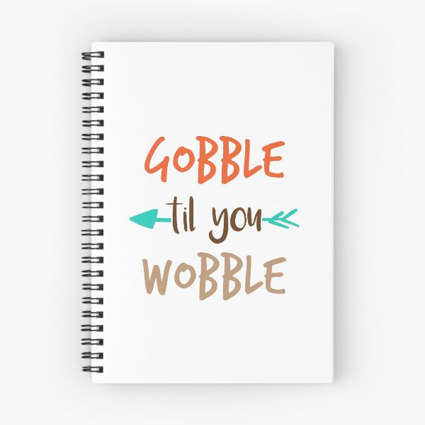Item preview, gobble til you wobble designed and sold by coatstar.