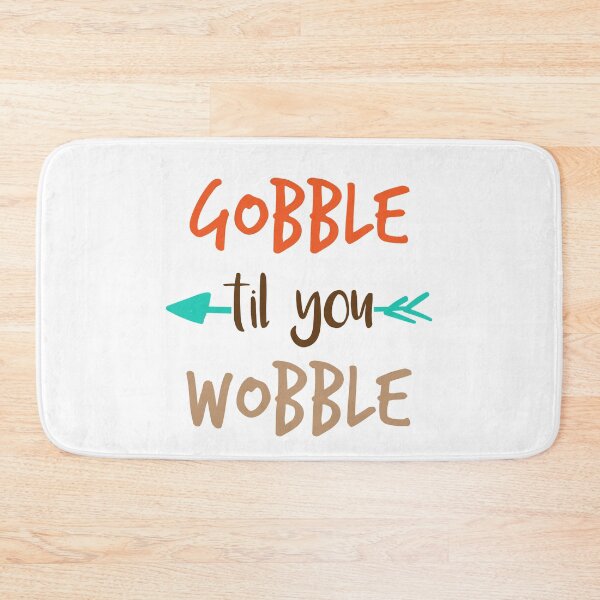 Item preview, gobble til you wobble designed and sold by coatstar.