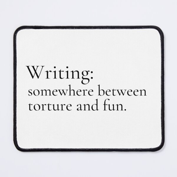 Item preview, TORTURE or FUN Writer’s Saying designed and sold by EllieMonroe.