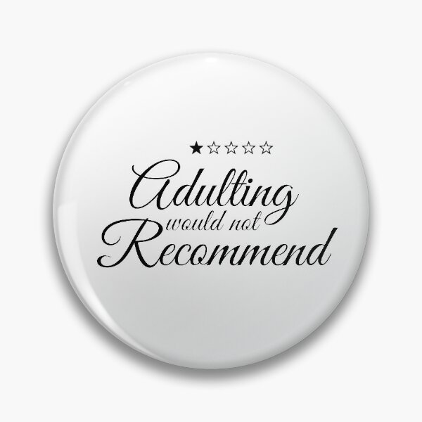 Item preview, Adulting would not recommend designed and sold by Phantomgraphics.
