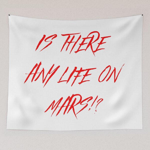 Item preview, Is there any life on mars!? - Only text designed and sold by Alan Bragalini.