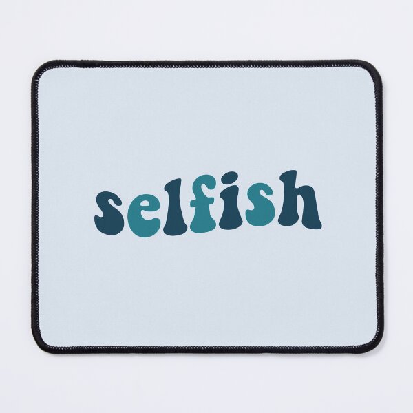 Item preview, selfish designed and sold by vbsartwork.
